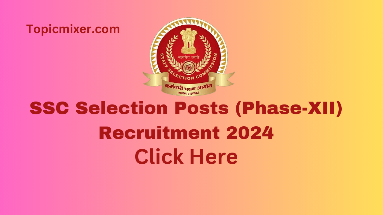 Ssc Selection Posts Phase Xii Recruitment 2024 Apply Online Best Opportunity 0372